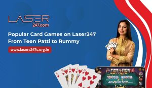 Explore Teen Patti, Rummy, Poker, and Blackjack on Laser247 online.